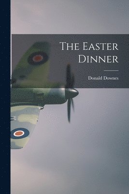 The Easter Dinner 1