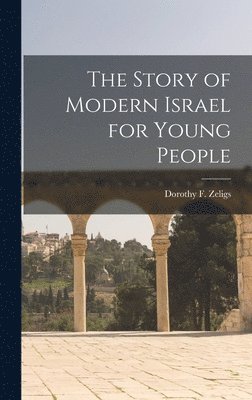 bokomslag The Story of Modern Israel for Young People
