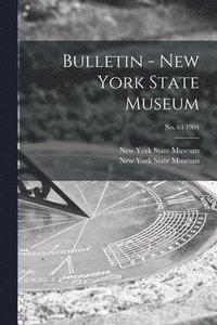 bokomslag Bulletin - New York State Museum; no. 63 1904