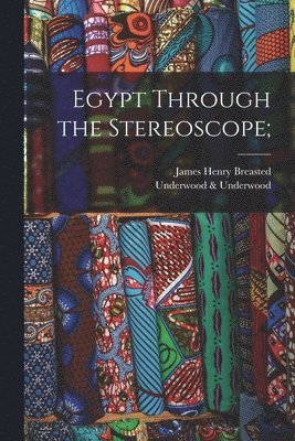 Egypt Through the Stereoscope; 1