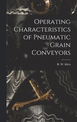 bokomslag Operating Characteristics of Pneumatic Grain Conveyors