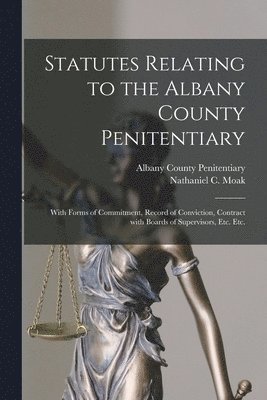 bokomslag Statutes Relating to the Albany County Penitentiary