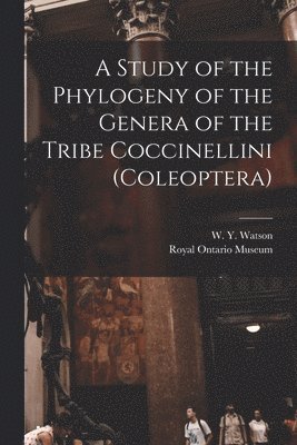 A Study of the Phylogeny of the Genera of the Tribe Coccinellini (Coleoptera), Häftad
