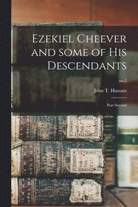 bokomslag Ezekiel Cheever and Some of His Descendants