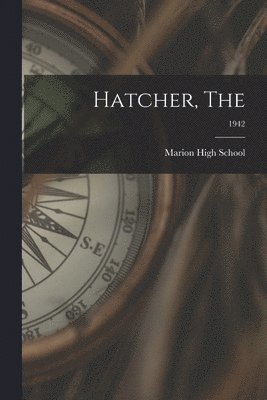 Hatcher, The; 1942 1