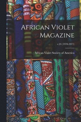 African Violet Magazine; v.24 (1970-1971) 1