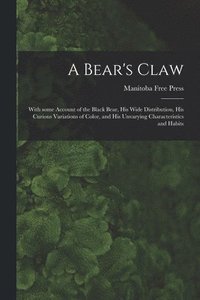 bokomslag A Bear's Claw [microform]