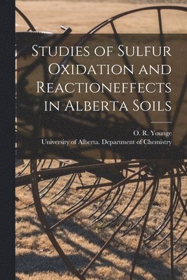 Studies of Sulfur Oxidation and Reactioneffects in Alberta Soils 1