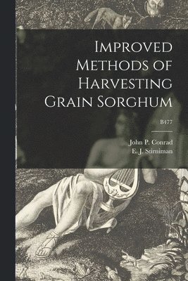 Improved Methods of Harvesting Grain Sorghum; B477 1