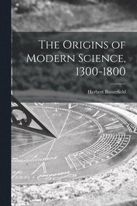 bokomslag The Origins of Modern Science, 1300-1800