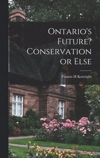 bokomslag Ontario's Future? Conservation or Else