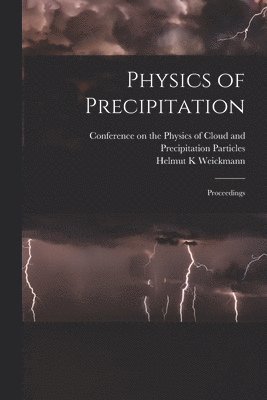 bokomslag Physics of Precipitation; Proceedings