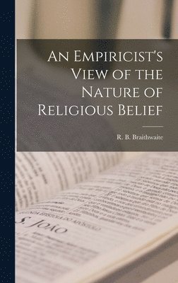 An Empiricist's View of the Nature of Religious Belief 1