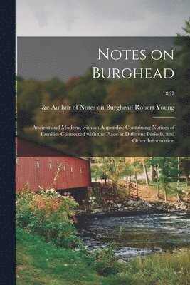 Robert Author of Notes on Bur Young - Notes on Burghead, Häftad