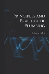bokomslag Principles and Practice of Plumbing [electronic Resource]