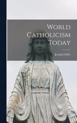 World Catholicism Today 1