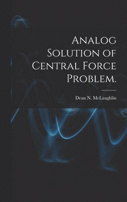Analog Solution of Central Force Problem. 1
