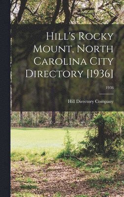 bokomslag Hill's Rocky Mount, North Carolina City Directory [1936]; 1936