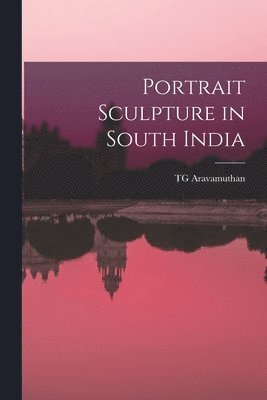 Portrait Sculpture in South India 1