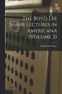 bokomslag The Boyd Lee Spahr Lectures in Americana (Volume 2)