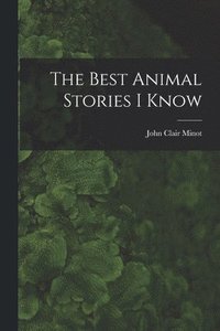 bokomslag The Best Animal Stories I Know