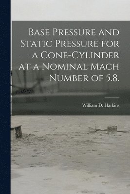 Base Pressure and Static Pressure for a Cone-cylinder at a Nominal Mach Number of 5.8. 1