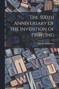 bokomslag The 500th Anniversary of the Invention of Printing