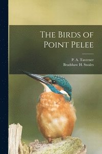 bokomslag The Birds of Point Pelee [microform]