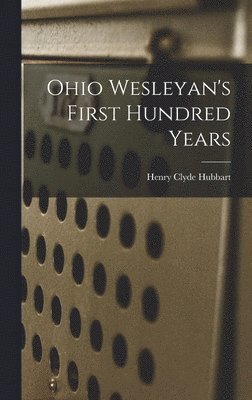 Ohio Wesleyan's First Hundred Years 1