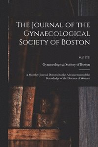 bokomslag Journal of the Gynaecological Society of Boston