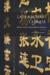 bokomslag Late Archaic Chinese