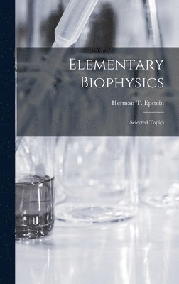 Elementary Biophysics: Selected Topics 1