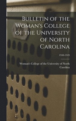Bulletin of the Woman's College of the University of North Carolina; 1948-1949, Inbunden