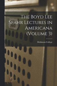 bokomslag The Boyd Lee Spahr Lectures in Americana (Volume 3)