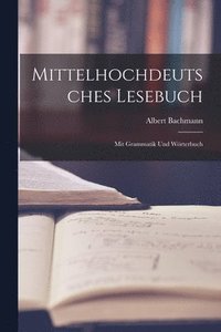 bokomslag Mittelhochdeutsches Lesebuch: Mit Grammatik Und Wo&#776;rterbuch