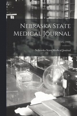 bokomslag Nebraska State Medical Journal; 23, (1938)