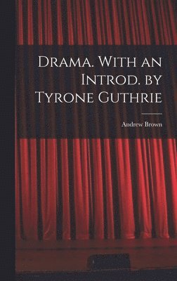 bokomslag Drama. With an Introd. by Tyrone Guthrie