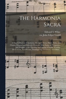 Edward L White, John Edgar Ca Gould - Harmonia Sacra, Häftad