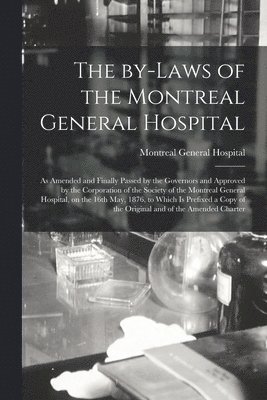 The By-laws of the Montreal General Hospital [microform] 1