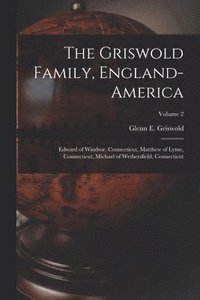 bokomslag The Griswold Family, England-America