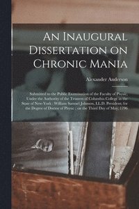 bokomslag An Inaugural Dissertation on Chronic Mania