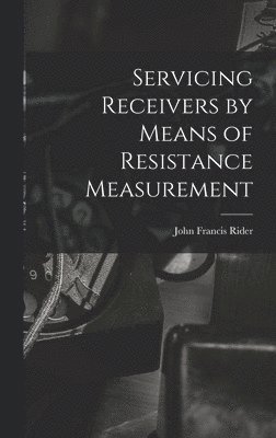 Servicing Receivers by Means of Resistance Measurement