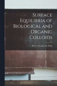 bokomslag Surface Equilibria of Biological and Organic Colloids