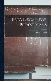 bokomslag Beta Decay for Pedestrians