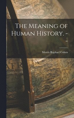 The Meaning of Human History. -- 1