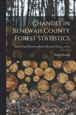 Paul D. Kemp, Paul D Kemp - Changes in Benewah County Forest Statistics; no.6, Häftad