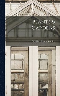 bokomslag Plants & Gardens; 11.3