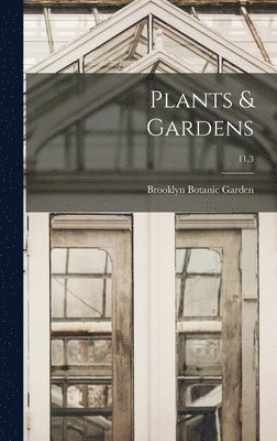 bokomslag Plants & Gardens; 11.3