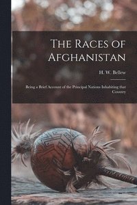 bokomslag The Races of Afghanistan