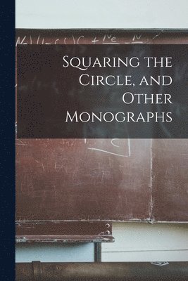 Anonymous - Squaring the Circle, and Other Monographs, Häftad